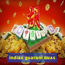 indias guarani nuas